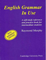 ENGLISH GRAMMAR IN USE ГРАМАМАТИКА АНГЛИЙСКОГО ЯЗИКА ДЛЯ СТУДЕНТІВ СИНІЙ МЕРФІ Р. CAMBRIDGE UNIVERSITY PRESS