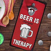 Настенная открывалка для бутылок Beer is cheaper than therary (ODP_20J002) ТМ Presentville