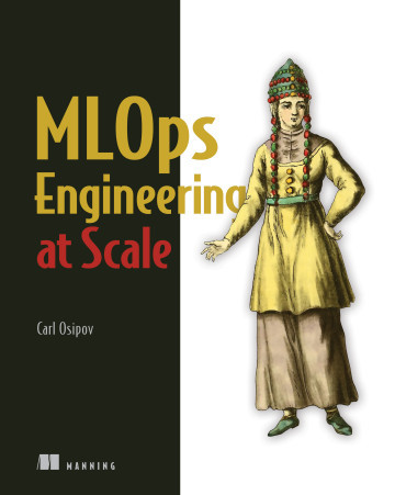 MLOps Engineering at Scale. Carl Osipov, фото 1