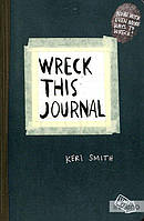 Smith, K. Keri Smith: Wreck This Journal