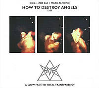 Coil + Zos Kia + Marc Almond How To Destroy Angels (CD, Remastered)