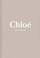 Chloe: The Complete Collections (Catwalk)