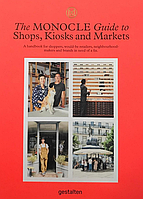 The Monocle Guide to Shops, Kiosks and Markets