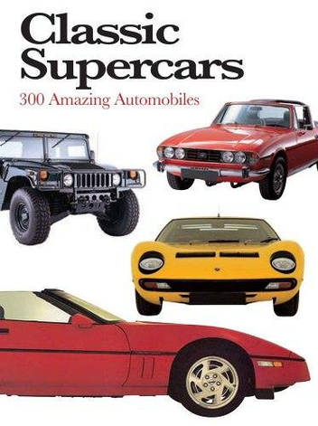 Classic Supercars: 300 Amazing Automobiles / Книга про суперкари, фото 2