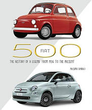 Fiat 500: The History of a Legend from 1936 to the Present / Книга о автомобиле Fiat 500