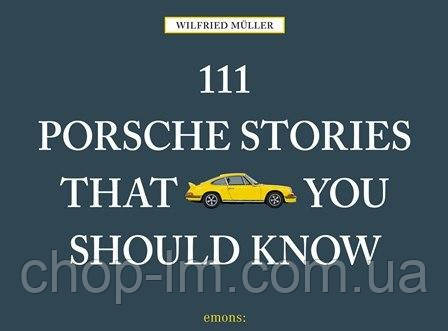 111 Porsche Stories That You Should Know / Книга про Porsche