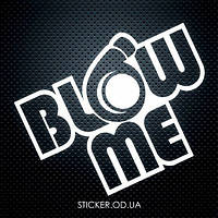 Вінілова наклейка на автомобіль — Blow me