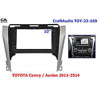 Рамка переходная CraftAudio TOY-22-169 TOYOTA Camry/Aurion 2011-2014 10.1"