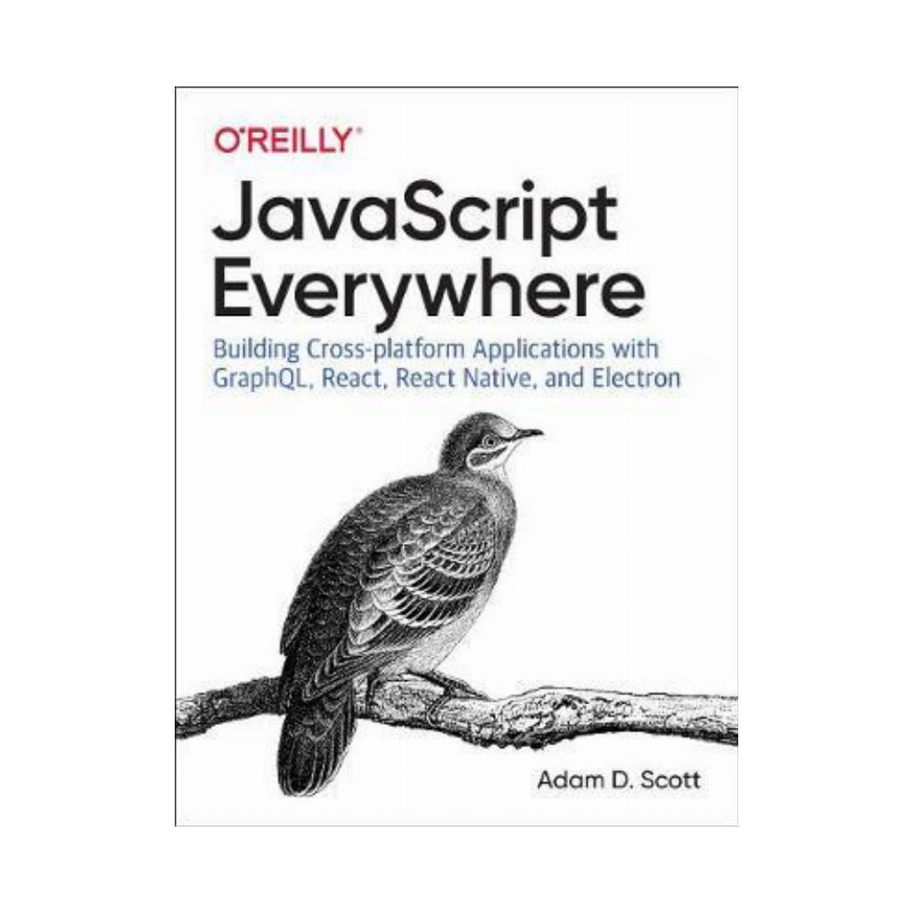 JavaScript Everywhere. 1st Ed. Adam D. Scott, фото 1