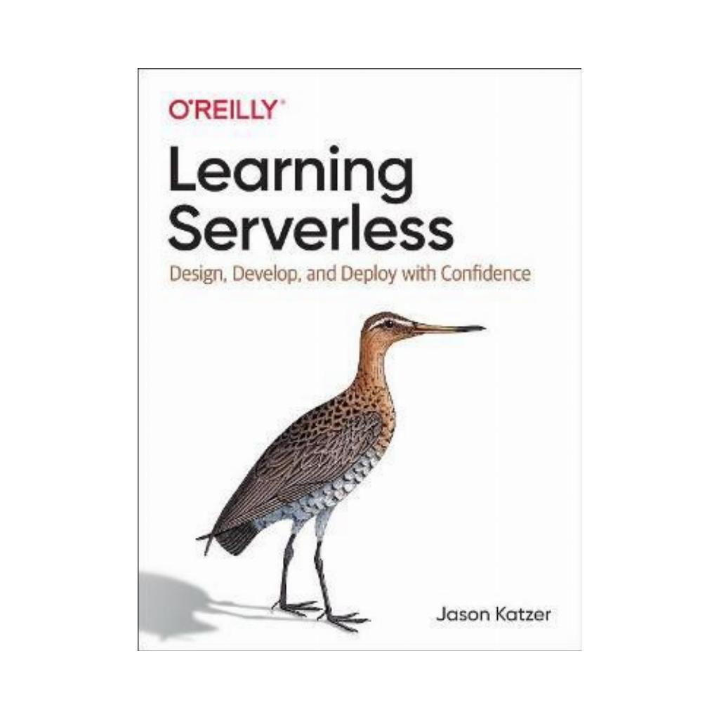 Learning Serverless: Design, Develop, and Deploy with Confidence. 1st Ed. Jason Katzer (english), фото 1