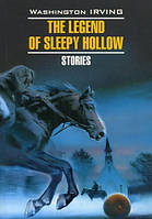 The legend of Sleepy Hollow. Stories / Легенда о Сонной Лощине. Новеллы. Книга для чтения на английском языке