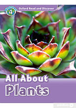 Книга Oxford Read and Discover 4: All About Plants (м`яка) (Eng.) (OXFORD UNIVERSITY PRESS)