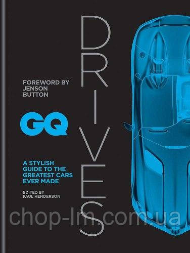 GQ Drives: A Stylish Guide to the Greatest Cars Ever Made / Книга