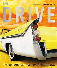 Drive: The Definitive History of Motoring / Книга про автомобілебудування