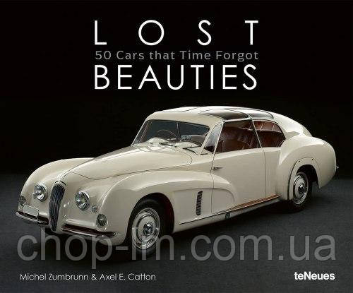 Lost Beauties: 50 Cars that Time Forgot / Книга