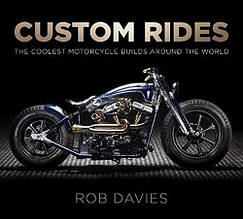 Custom Rides: The Coolest Motorcycle Builds Around the World / Книга