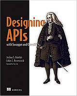 Designing APIs with Swagger and OpenAPI, Joshua S. Ponelat, Lukas L. Rosenstock