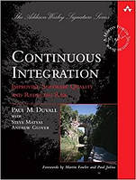 Continuous Integration: Improving Software Quality and Reducing Risk, Paul M. Duvall, Steve Matyas, Andrew