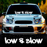 Вінілова наклейка на низ лобового скла — Low and Slow (перевод: низький і повільний)
