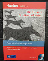 Адаптированные книги для чтения на немецком A2 Die Bremer Stadtmusikanten, Leseheft mit Audio-CD