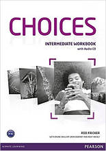 Choices Intermediate Workbook & Audio CD Pack (робоча зошита/зшита)