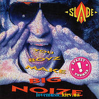 Музичний сд диск SLADE You boyz make big noize (1987) (audio cd)