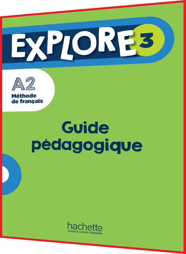 Explore 3. Guide pedagogique. Книга для вчителя з французької мови. Hachette