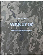 War it is! Through Volunteer's Eyes: Photo Book. Muravskyi D.