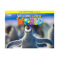 Книга Welcome to Our World 2 Activity Book with Audio CD (9781305583078) ABC