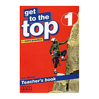 Книга Get To the Top 1 teacher's Book (9789604782833) MM Publications