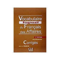 Книга Vocabulaire Progressif du Français des Affaires 2e Édition Corrigés (9782090381443) CLE International