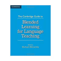 Книга The Cambridge Guide to Blended Learning for Language Teaching (9781316505113) Cambridge University Press