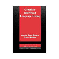 Книга Criterion-Referenced Language Testing (9780521000833) Cambridge University Press