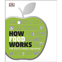 Книга How Food Works (9780241289396) Dorling Kindersley