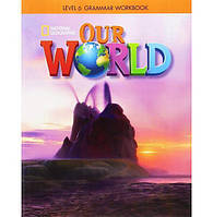 Книга Our World 6 Grammar Workbook (9781337292894) ABC