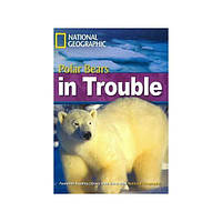 Книга Footprint Reading Library 2200 B2 Polar Bears in Trouble (9781424011124) ABC