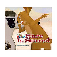 Книга Our World Big Book 2 Hare Is Scared (9781285191706) ABC