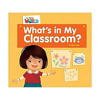 Книга Our World Readers 1 what's in My Classroom? (9781285190617) ABC