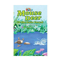Книга Our World Readers 3 Mouse Deer in the Rain Forest (9781285191263) Deer
