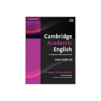 Книга Cambridge Academic English. An Integrated Course for EAP Upper-Intermediate Class Audio CD (9780521165235) Cambridge