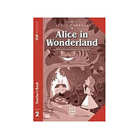 Книга Top Readers 2 Alice In Wonderland Teacher's Pack (9786180515541) MM Publications
