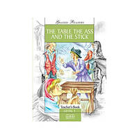 Книга Graded Readers 1 The Table the Ass and the Stick Teacher's Book (9789603797166) MM Publications