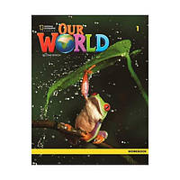 Книга Our World 2nd Edition 1 Workbook (9780357105337) National Geographic Cengage Learning