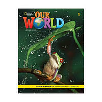 Книга Our World 2nd Edition 1 Lesson Planner with Student's Book Audio CD and DVD (9780357045008) National Geographic Cengage