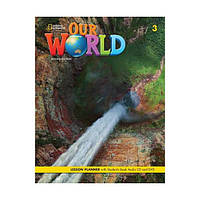 Книга Our World 2nd Edition 3 Lesson Planner with Student's Book Audio CD and DVD (9780357045022) National Geographic Cengage