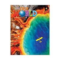 Книга Our World 2nd Edition 4 Student's Book (9780357032039) National Geographic Cengage Learning