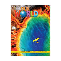 Книга Our World 2nd Edition 4 Lesson Planner with Student's Book Audio CD and DVD (9780357045039) National