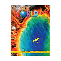 Книга Our World 2nd Edition 4 Lesson Planner with Student's Book Audio CD and DVD (9780357045039) National Geographic Cengage