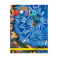 Книга Our World 2nd Edition 5 Grammar Workbook (9780357037317) National Geographic Cengage Learning