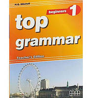Книга Top Grammar 1 Beginners teacher's Edition (9789604431847) MM Publications